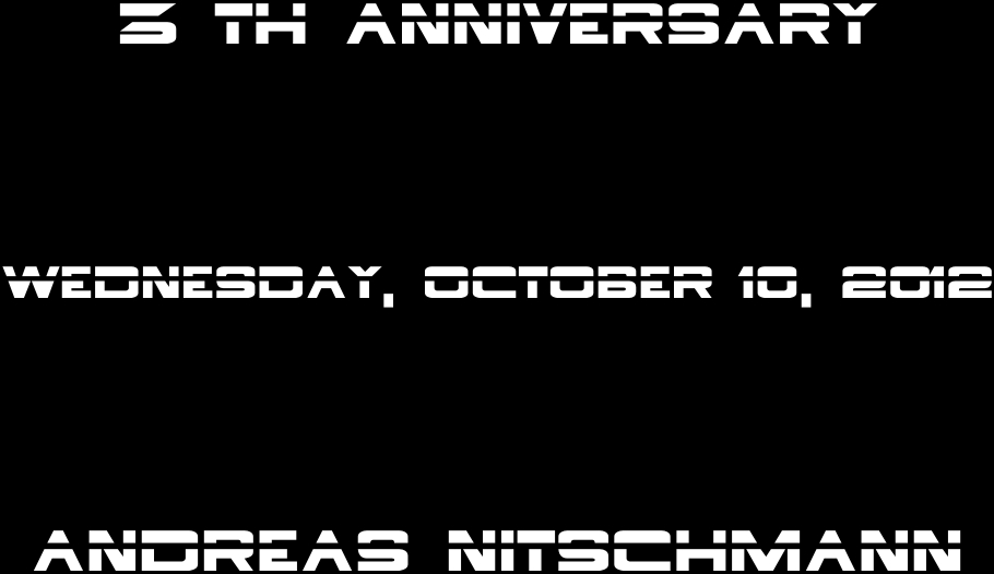 ANDREAS NITSCHMANN - 3TH ANNIVERSARY - WEDNESDAY, OCTOBER 10, 2012