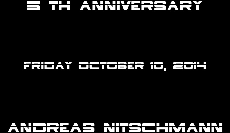 ANDREAS NITSCHMANN - 5TH ANNIVERSARY - FRIDAY, OCTOBER 10, 2014